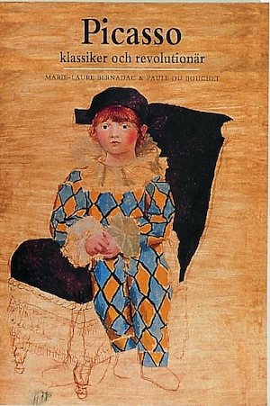 Picasso : klassiker och revolutionär / Marie-Laure Bernadac, Paule du Bouchet ; översättning av Katja Waldén