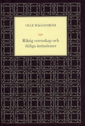 Riktig vetenskap och dåliga imitationer / Olle Häggström