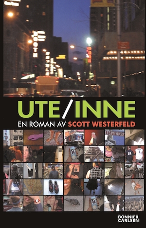 Ute/inne : en roman / av Scott Westerfeld ; översättning av Lena Ollmark