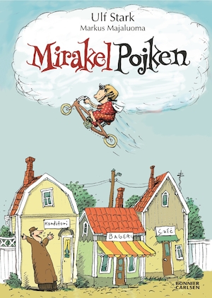 Mirakelpojken / text: Ulf Stark ; bild: Markus Majaluoma