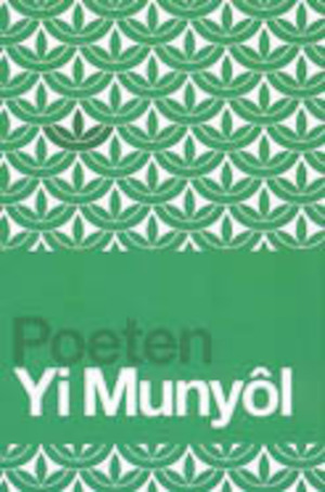 Poeten / Yi Munyol ; översättning av Anders Karlsson & Park Ok-Kyoung
