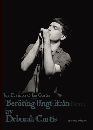 Beröring långt ifrån : Joy Division & Ian Curtis / av Deborah Curtis ; i översättning av Anders Nilsson