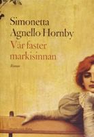 Vår faster markisinnan : roman / Simonetta Agnello Hornby ; översättning av Barbro Andersson