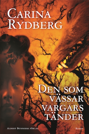 Den som vässar vargars tänder : roman / Carina Rydberg