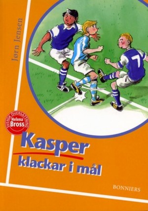 Kasper klackar i mål / Jørn Jensen ; svensk översättning: Helena Bross ; [illustrationer: Jon Ranheimsæter]