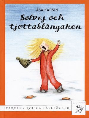 Solvej och tjottablängaren / Åsa Karsin