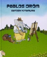 Pablos dröm / Satoshi Kitamura ; översättning: Ulrika Berg