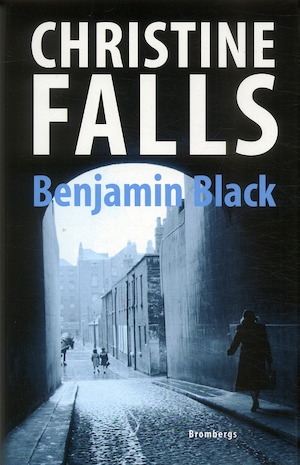 Christine Falls / Benjamin Black ; översättning: Ulla Danielsson