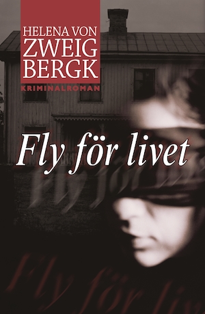 Fly för livet / Helena von Zweigbergk