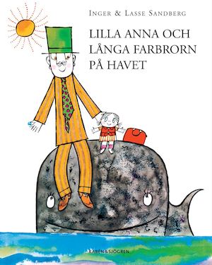 Lilla Anna och Långa farbrorn på havet / Inger & Lasse Sandberg