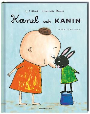 Kanel och Kanin : dikter om kroppen / Ulf Stark, Charlotte Ramel