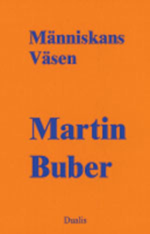 Människans väsen / Martin Buber ; i översättning av Pehr Sällström