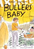 Bullers baby / Håkan Jaensson ; bilder av Eva Lindström