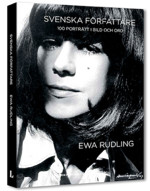 Svenska författare : 100 porträtt i bild och ord / Ewa Rudling ; [foto: Ewa Rudling]