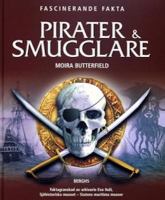 Pirater & smugglare / Moira Butterfield ; från engelskan: Bodil Svensson ; faktagranskning: Eva Hult