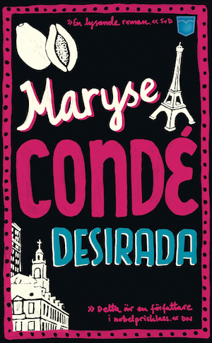 Desirada / Maryse Condé ; översättning: Helena Böhme