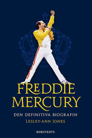 Freddie Mercury : den definitiva biografin / Lesley-Ann Jones ; översättning: Ulf Gyllenhak