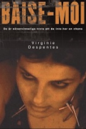 Baise-moi : roman / Virginie Despentes ; översättning: Olof Zachrisson