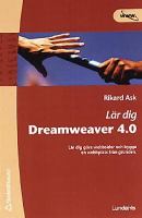 Lär dig Dreamweaver 4.0 : [lär dig göra webbsidor och bygga en webbplats från grunden] / Rikard Ask