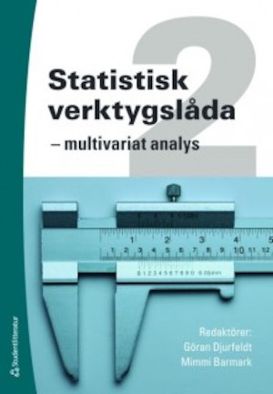 Statistisk verktygslåda / Göran Djurfeldt, Rolf Larsson, Ola Stjärnhagen. 2, Multivariat analys / redaktörer: Göran Djurfeldt, Mimmi Barmark