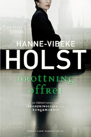 Drottningoffret : roman / Hanne-Vibeke Holst ; översättning av Margareta Järnebrand