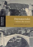 Daytonavtalet - mönster eller monster : röster om Balkan 1994-2005
