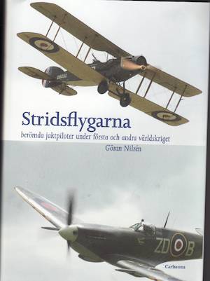 Stridsflygarna : jaktpiloter under första och andra världskriget / Göran Nilzén