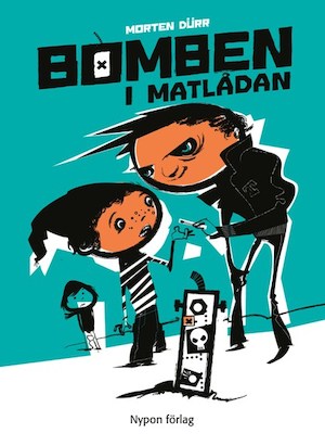 Bomben i matlådan / Morten Dürr ; illustrationer: Mads Berg ; översättning: Catharina Andersson