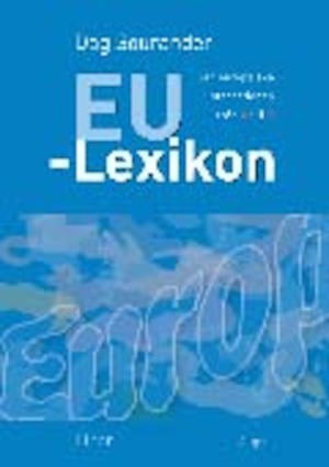 EU-lexikon : den europeiska integrationen från A till Ö / Dag Sourander