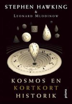 Kosmos - en kortkort historik / Stephen Hawking ; tillsammans med Leonard Mlodinow ; översättning: Hans-Uno Bengtsson