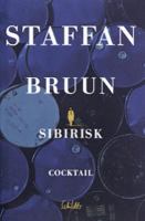 Sibirisk cocktail / Staffan Bruun