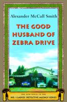 The good husband of Zebra Drive / Alexander McCall Smith
