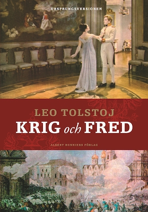 Krig och fred / Leo Tolstoj ; ursprungsversionen översättning av Staffan Skott
