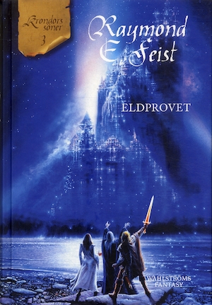 Eldprovet / Raymond E. Feist ; översättning: Ingmar Wennerberg