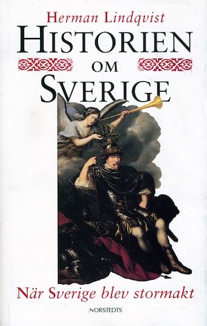 Historien om Sverige / Herman Lindqvist. När Sverige blev stormakt