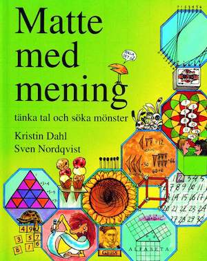Matte med mening : tänka tal och söka mönster / Kristin Dahl ; bilder av Sven Nordqvist