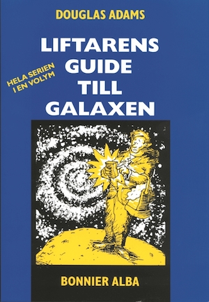 Liftarens guide till galaxen / Douglas Adams ; översättning: del 1-4 Thomas Tidholm, del 5 Nille Lindgren