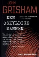 Den oskyldige mannen : mord och orättvisa i en småstad / John Grisham ; översättning av Lennart Olofsson