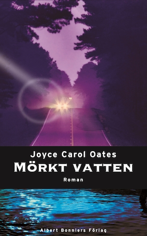 Mörkt vatten : roman / Joyce Carol Oates ; översättning av Kerstin Gustafsson