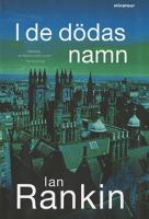 I de dödas namn / Ian Rankin ; översättning: Göran Grip