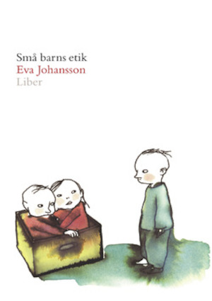 Små barns etik / Eva Johansson ; [illustrationer: Stina Wirsén]