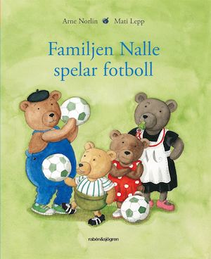 Familjen Nalle spelar fotboll / Arne Norlin, Mati Lepp