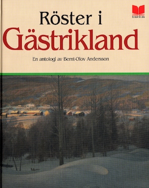 Röster i Gästrikland : en antologi / av Bernt-Olov Andersson