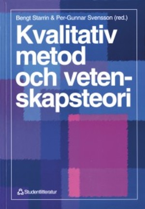 Kvalitativ metod och vetenskapsteori / Bengt Starrin & Per-Gunnar Svensson (red.)