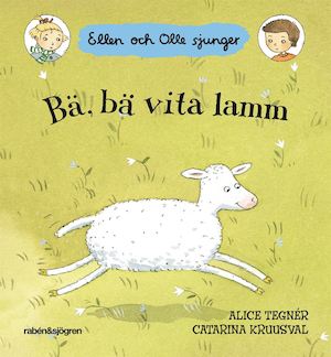 Bä, bä vita lamm / Alice Tegnér, Catarina Kruusval