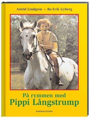 På rymmen med Pippi Långstrump / text: Astrid Lindgren ; foto: Bo-Erik Gyberg