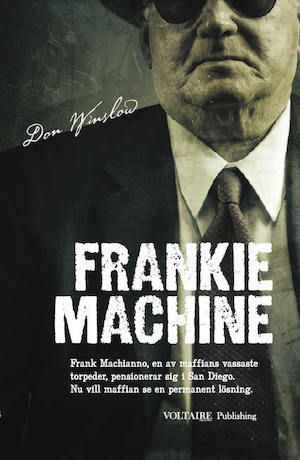 Frankie Machine / Don Winslow ; översättning: Ulf Gyllenhak