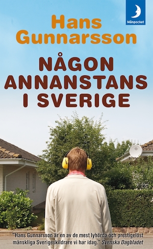 Någon annanstans i Sverige : roman / Hans Gunnarsson