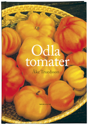 Odla tomater / Åke Truedsson ; [foto: Åke Truedsson]