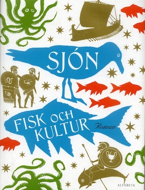 Fisk och kultur / Sjón ; översättning: Ylva Hellerud